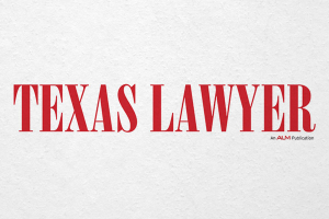 Texas Lawyer Article - All the Worlds a Stage. Thumb